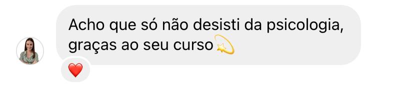 Depoimento sobre não desistir da psicologia graças ao curso